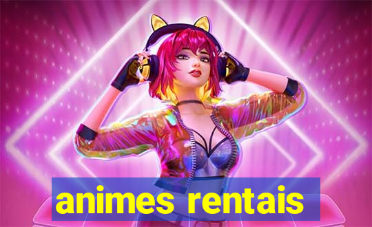 animes rentais